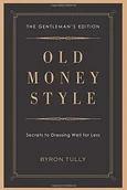 Pozostałe książki - Acorn Street Press Old Money Style: Secrets to Dressing Well for Less (The Gentleman's Edition) - miniaturka - grafika 1