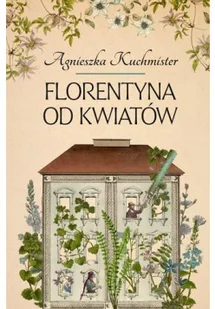 Florentyna od kwiatów - Literatura obyczajowa Florentyna od kwiatów - Literatura obyczajowa - miniaturka - grafika 1
