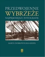 Albumy krajoznawcze - RM Marta Dobrowolska-Kierył Przedwojenne wybrzeże. Najpiękniejsze fotografie - miniaturka - grafika 1
