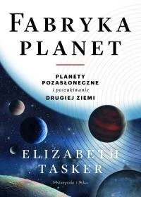 Fabryka planet. Planety pozasłoneczne i poszukiwanie drugiej Ziemi - Fizyka i astronomia - miniaturka - grafika 2