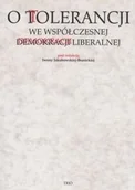 Filozofia i socjologia - Trio O tolerancji we współczesnej demokracji liberalnej pod red I Jakubowskiej-Branickiej TRI0010037 - miniaturka - grafika 1