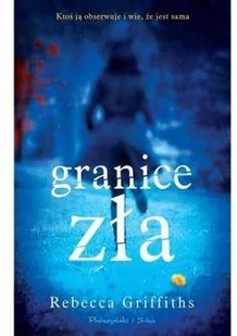 Prószyński Granice zła - REBECCA GRIFFITHS - Powieści sensacyjne Prószyński Granice zła - REBECCA GRIFFITHS - Powieści sensacyjne - miniaturka - grafika 2