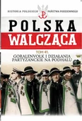 Biografie i autobiografie - Polska Walcz$61ca Tom 41 Goralenvolk i działania partyzanckie na Podhalu - miniaturka - grafika 1