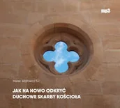 Programy edukacyjne - Jak na nowo odkryć duchowe skarby Kościoła Marek Wójtowicz - miniaturka - grafika 1