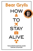 Książki o sporcie obcojęzyczne - Bear Grylls How to Stay Alive - miniaturka - grafika 1