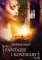 Horror, fantastyka grozy - Melissa Marr Fantazje i koszmary - miniaturka - grafika 1