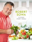 Książki kucharskie - Edipresse Polska Robert Sowa Cztery pory roku - miniaturka - grafika 1