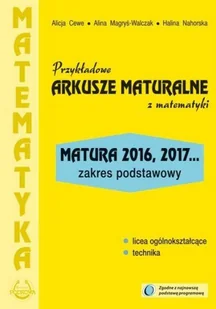 Przykładowe arkusze maturalne z matematyki Zakres podstawowy - Alicja Cewe, Alina Magryś-Walczak, Halina Nahorska - Podręczniki dla liceum - miniaturka - grafika 2
