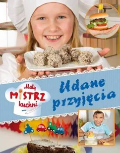 Mały mistrz kuchni Udane przyjęcia - Książki kucharskie - miniaturka - grafika 2