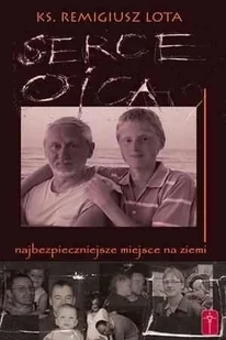 Serce Ojca - najbezpieczniejsze miejsce na ziemi - Religia i religioznawstwo - miniaturka - grafika 2