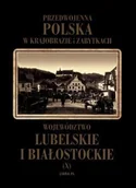 Książki regionalne - Przedwojenna Polska w krajobrazie i zabytkach. Część 10. Województwo lubelskie i białostockie - Woydyno Władysław - miniaturka - grafika 1