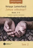 Religia i religioznawstwo - Wydawnictwo Naukowe UMK Księga Lamentacji Jahwe odbuduje Tom 2 - Dariusz Iwański - miniaturka - grafika 1