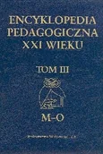 Encyklopedie i leksykony - Żak Encyklopedia pedagogiczna XXI wieku - tom 3 (M-O) - Żak - miniaturka - grafika 1