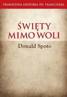 Pamiętniki, dzienniki, listy - Święty mimo woli - Donald Spoto - miniaturka - grafika 1