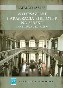 Wyposażenie i aranżacja bibliotek na Śląsku do końca XIX wieku - Historia świata - miniaturka - grafika 2